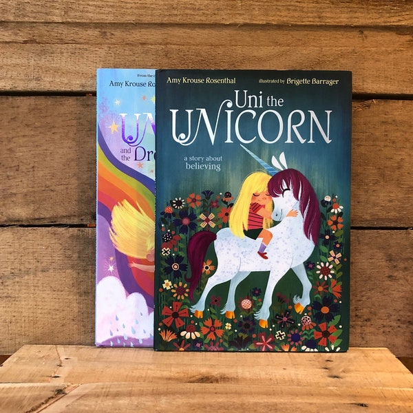 Pair of Books- Uni the Unicorn and The Dream Come True by Amy Rosenthal: with Dust Jackets