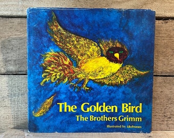 The Golden Bird by Brothers Grimm, Illustrated by Lilo Fromm: With