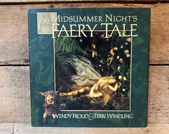 Signed-Midsummer Night&#39;s Faery Tale by Wendy Froud and Terri Windling: with Dust Jacket 1999