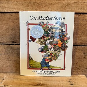 On Market Street by Arnold Lobel, Illustrated by Anita Lobel: With