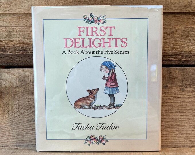 First Delights- A Book About the Five Senses by Tasha Tudor: 1988 - Etsy