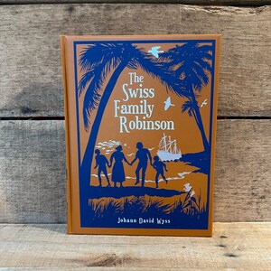 The Swiss Family Robinson by Johann David Wyss: Barnes and Noble 2012