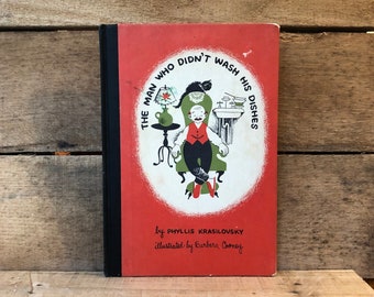 The Man Who Didn't Wash His Dishes by Phyllis Krasilovsky, Illustrated by Barbara Cooney: 1950, First Edition