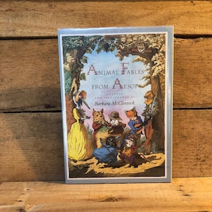Animal Fables from Aesop, Adapted and Illustrated by Barbara McClintock: with Dust Jacket 1991 First Edition