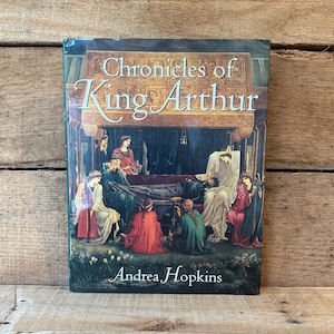 Chronicles of King Arthur by Andrea Hopkins: with Dust Jacket, 2004