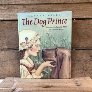 The Dog Prince by Lauren Mills: with Dust Jacket 2001 First Edition