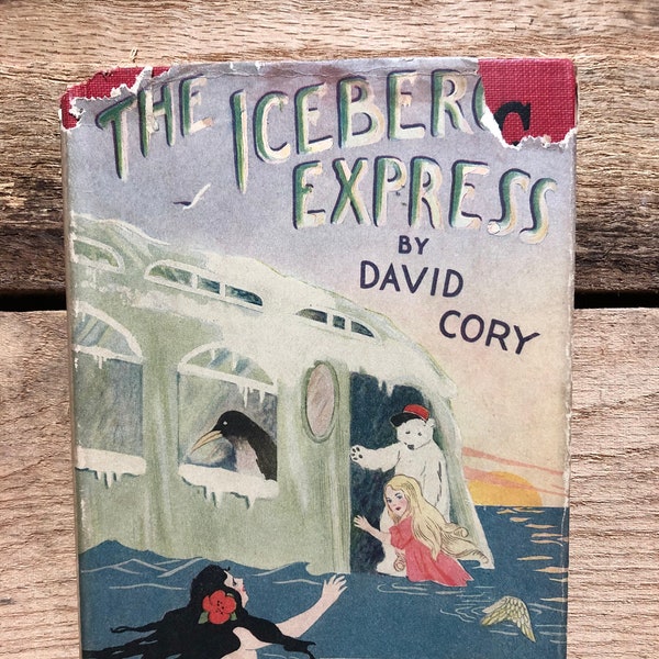 The Iceberg Express by David Cory: with Dust Jacket 1922