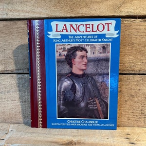 Lancelot The Adventures of King Arthur&#39;s Most Celebrated Knight: Children&#39;s Classics 1995