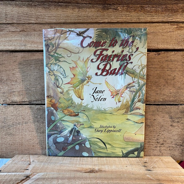 Come to the Faerie's Ball by Jane Yolan, Illustrated by Gary Lippincott: with Dust Jacket 2009, First Edition