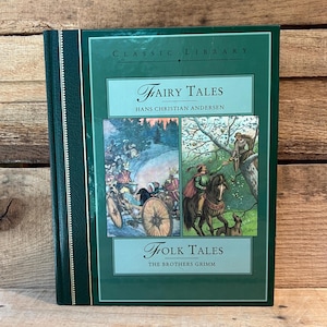 Fairy Tales by Andersen and Folk Tales by the Brothers Grimm: Classic Library 1995