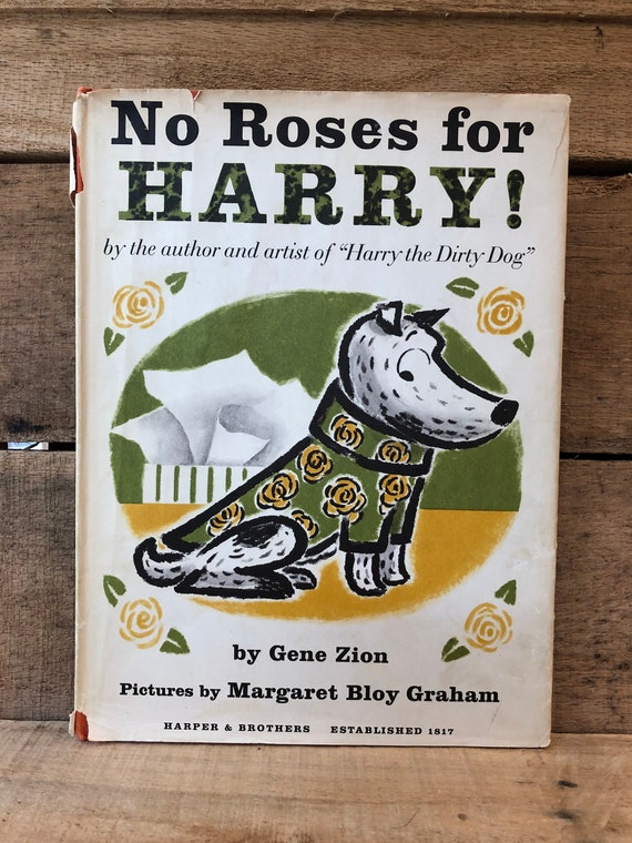 No Roses for Harry! by Gene Zion, Illustrated by Margaret Bloy