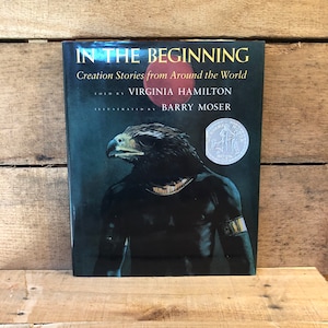 In the Beginning- Creation Stories from Around the World Illustrated by Barry Moser: with Dust  1998
