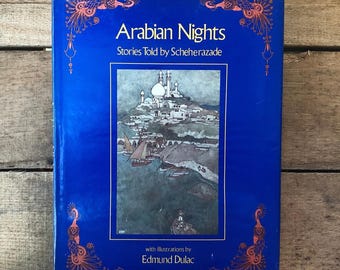 Arabian Nights- Stories Told by Scheherazade Illustrated by Edmund Dulac: with Dust Jacket 1981