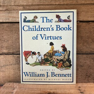 The Children&#39;s Book of Virtues Edited by William J. Bennett Illustrated by Michael Hague: with Dust Jacket 1995