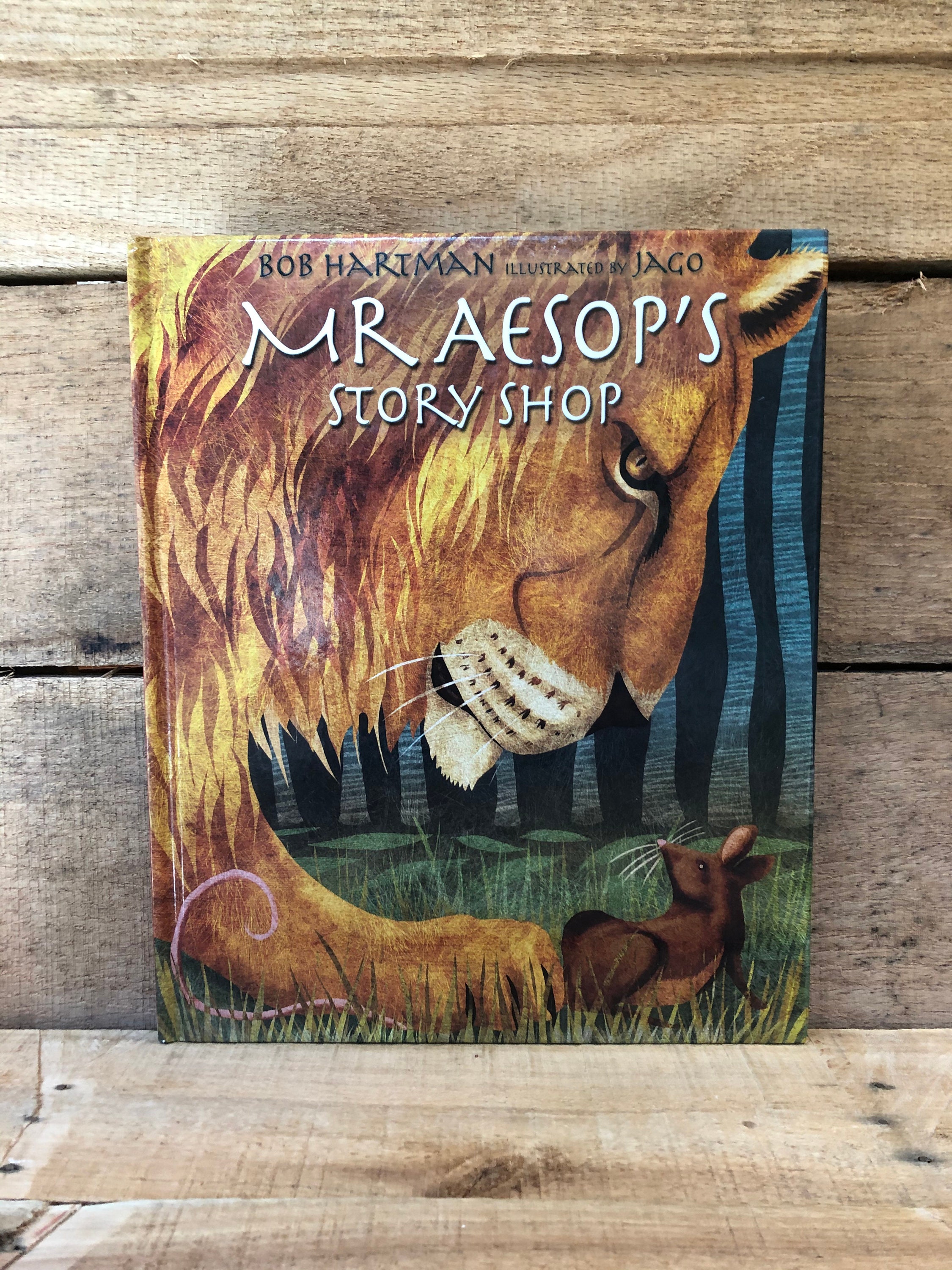 Mr. Aesop's Story Shop by Bob Hartman, Illustrated by Jago: 2010