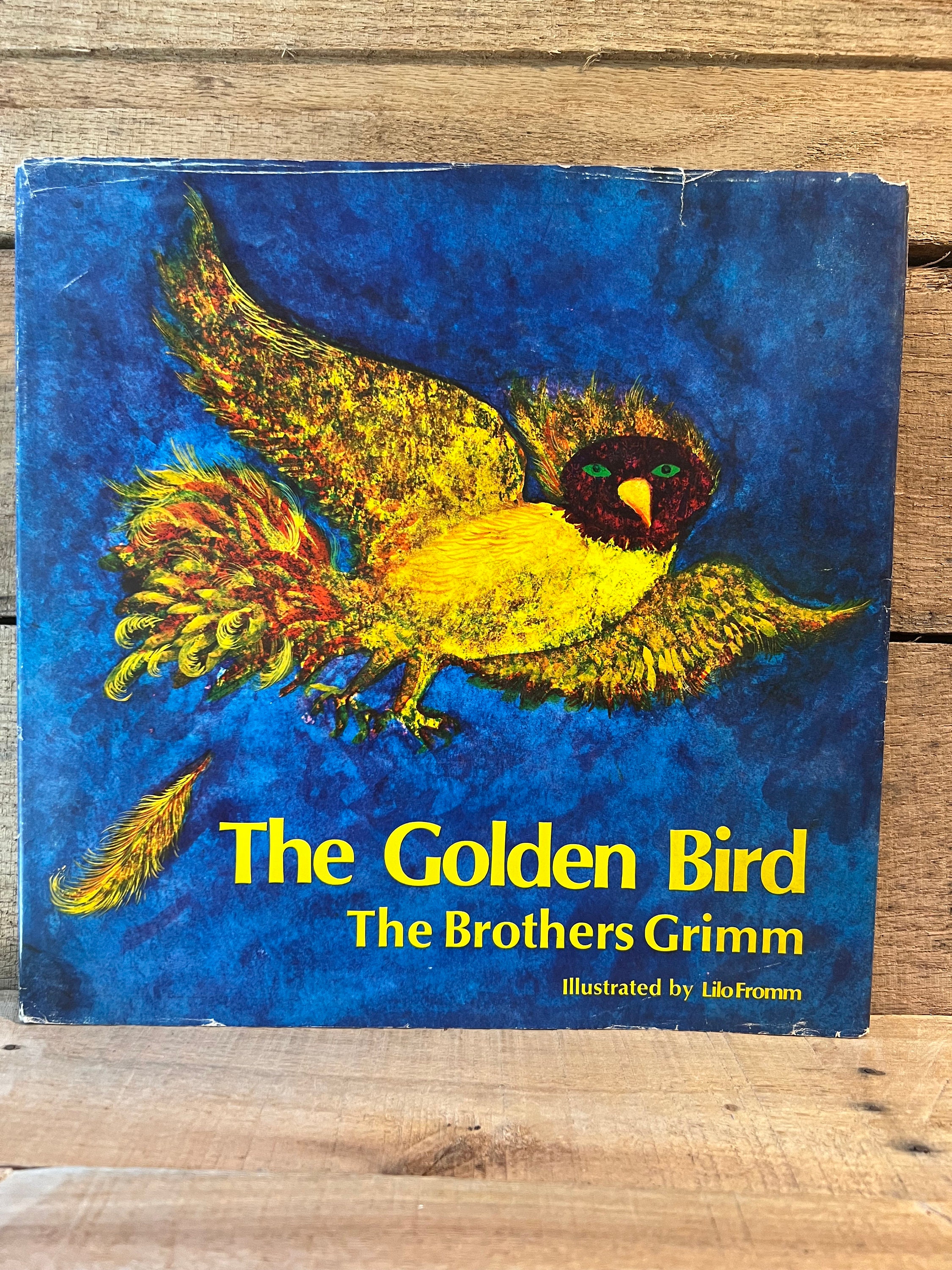 The Golden Bird by Brothers Grimm, Illustrated by Lilo Fromm: With