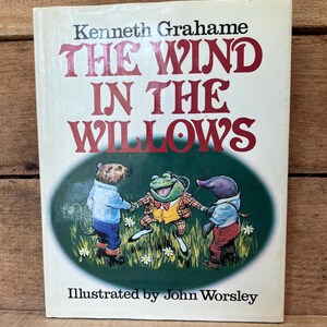 The Wind in the Willows Illustrated by John Worsley: with Dust Jacket, 1982