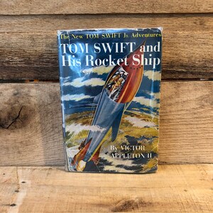 Tom Swiftt and His Rocket Ship by Victor Appleton II: with Dust Jacket 1954