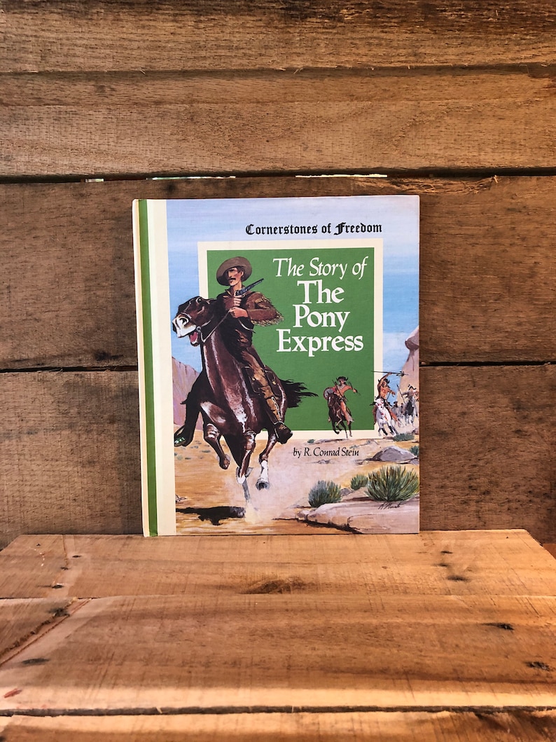 Cornerstones of Freedom the Story of the Pony Express 1981