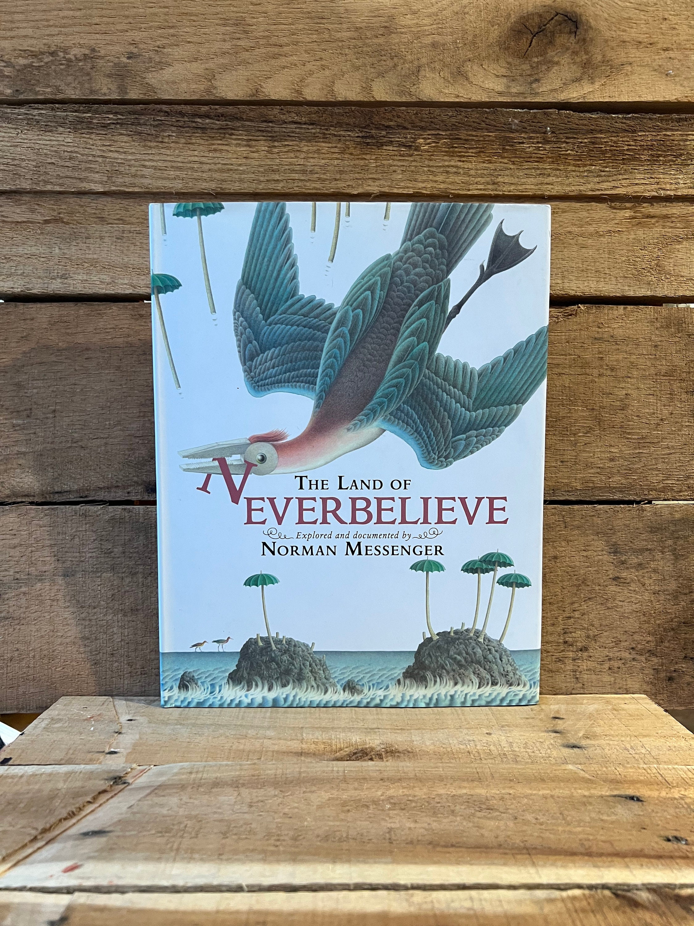 The Land of Neverbelieve by Norman Messenger: With Dust Jacket