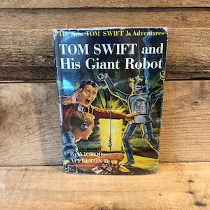Tom Swiftt and His Giant Robot by Victor Appleton II: with Dust Jacket 1954