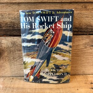 Tom Swift and His Rocket Ship by Victor Appleton II: with Dust Jacket 1954