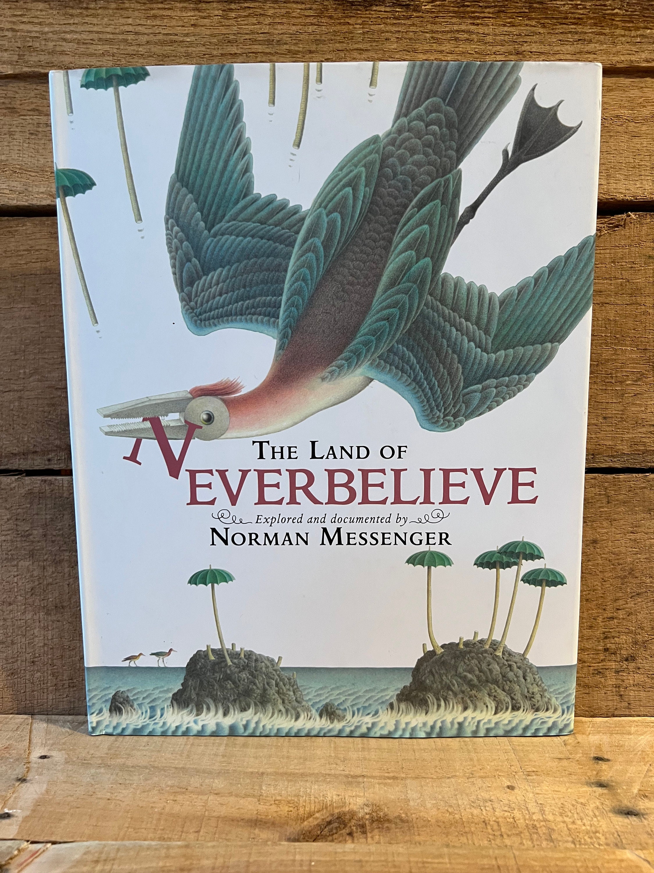 The Land of Neverbelieve by Norman Messenger: With Dust Jacket