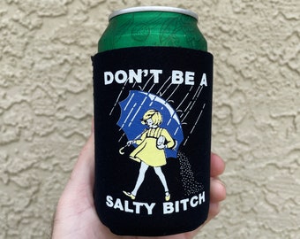 Don't Be A Salty Bitch Funny Can Cooler Coolie | Etsy