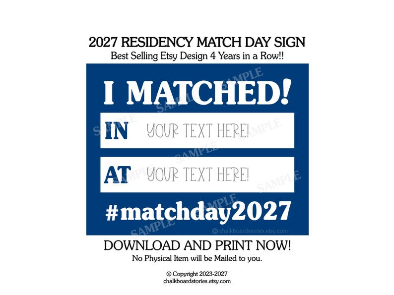 May include: A blue rectangular sign with white text that reads 2027 RESIDENCY MATCH DAY SIGN, I MATCHED!, IN YOUR TEXT HERE!, AT YOUR TEXT HERE!, and #matchday2027. The design includes placeholders for custom text and additional informational text.