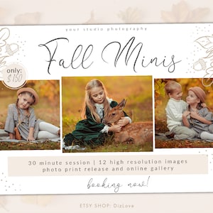 May include: A flyer advertising fall mini photography sessions for $150. The flyer features three photos of children in a fall setting. The text on the flyer reads "Fall Minis", "30 minute session | 12 high resolution images", "photo print release and online gallery", and "booking now!" The flyer also includes the text "ETSY SHOP: Dizlove".