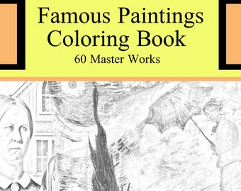 Art History Famous Paintings Coloring Book for Adults and Children // 60 Coloring Pages plus Painting List and Cover!!!