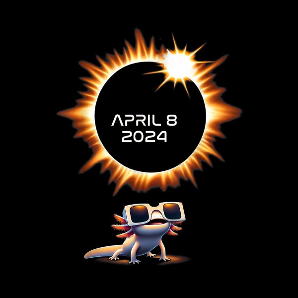 Total Solar Eclipse tShirts 2024 April 8 Axolotl in Glasses Digital PNG