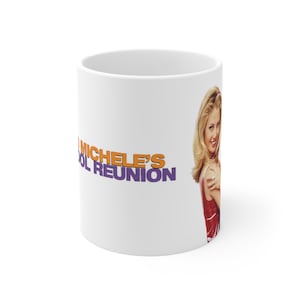 Romy and Michelles high school reunion Mug 11oz