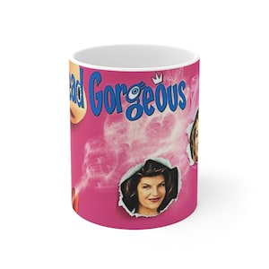Drop dead gorgeous Mug 11oz