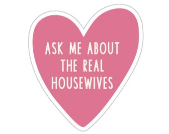 Ask me about the real housewives bravo Sticker