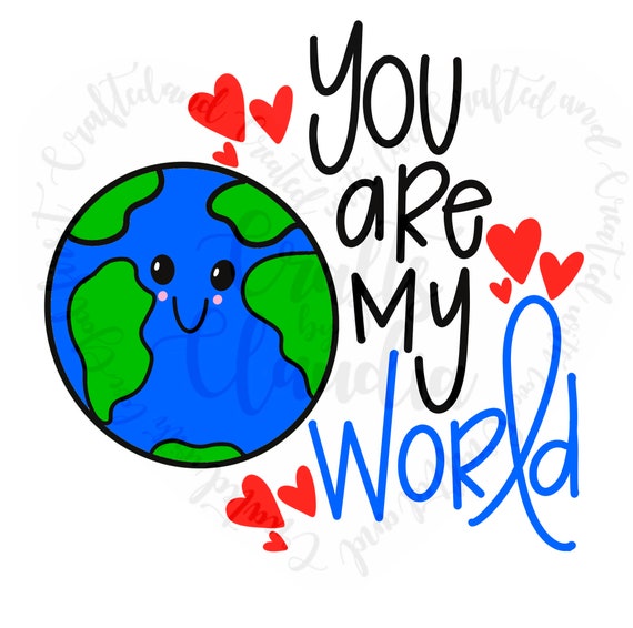 Download You Are My World Svg Girls Cute Shirt Svg Valentines Svg Etsy