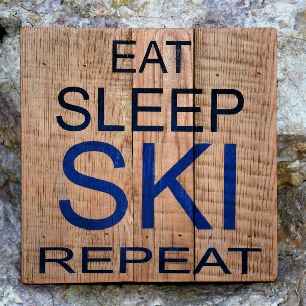 Eat Sleep Ski Repeat wood painted sign