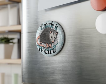 Opossum Magnet – I Made It Weird, Quirky Home Decor