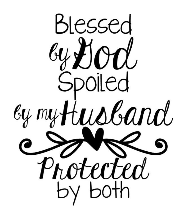 Free Free 286 Husband Svg Blessed By God Spoiled By My Husband SVG PNG EPS DXF File