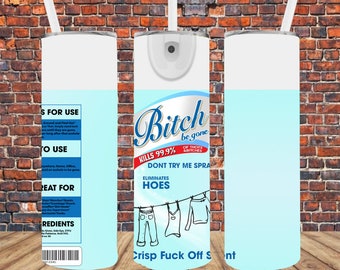 Bitch be away Tumbler