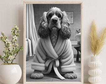 Cocker Spaniel in Robe Print | Funny Dog Bathroom Decor (Digital Download)