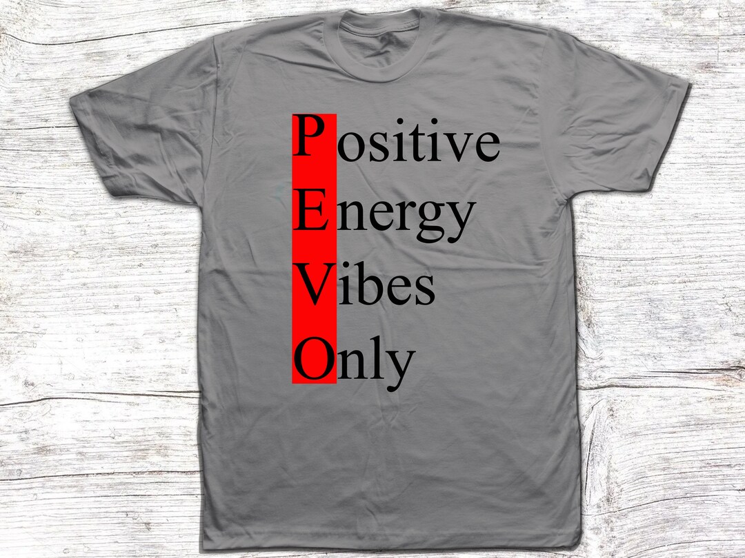 Positive Energy Vibes Only Shirt, PEVO T-shirt Quotes, Positive Shirt ...