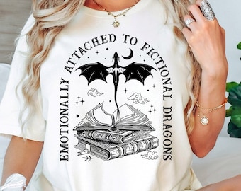 Emotionally Attached to Fictional Dragons T-Shirt | Unisex T Shirt | Gift for Book Lovers | Bookish Merch Bookstagram BookTok | Fantasy