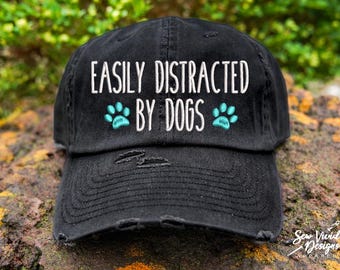 Easily Distracted by Dogs Hat | Distressed Baseball Cap OR Ponytail Hat | Dog Mom Gift | Dog Hat | Dog Lover Gift | Fur Mama