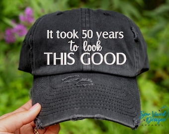 It Took 50 Years To Look This Good | Distressed Baseball Cap OR Ponytail Hat | Add Your Custom Age | Birthday Gift