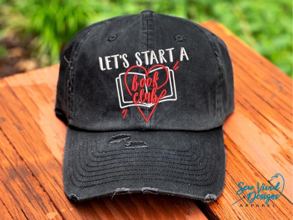Let's Start A Book Club Hat | Distressed Baseball Cap OR Ponytail Hat | Book Club Gift, Reading Hat, Book Lover, Bookish Bookstagram BookTok