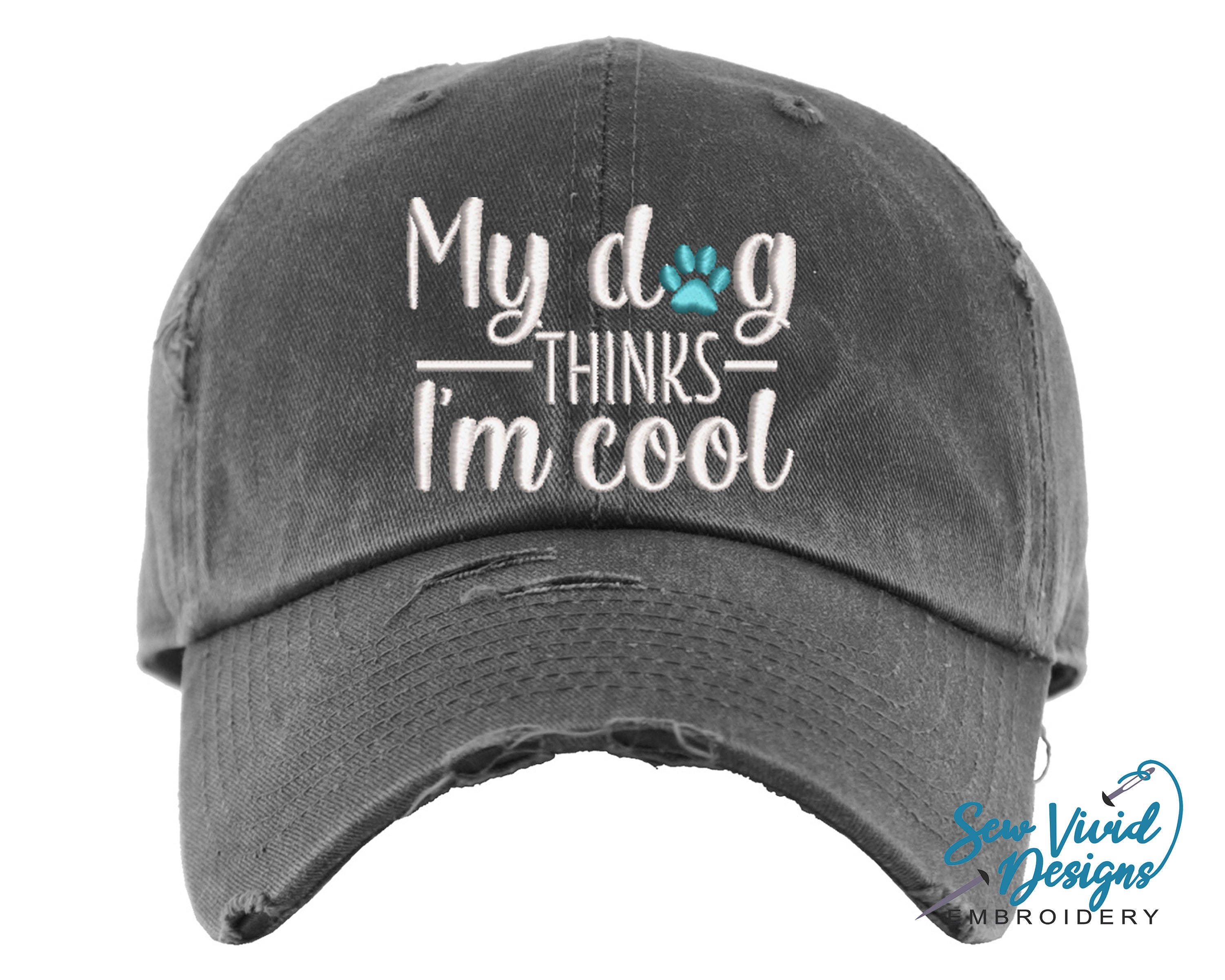 My Dog Thinks I'm Cool Hat Distressed Baseball Cap OR Ponytail Hat