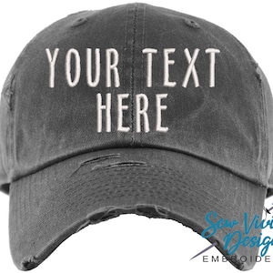 Custom Hat | DISTRESSED Baseball Cap OR Ponytail Hat | Custom Embroidered Hat | Your Text Here | Design your own hat | Personalized Ball Cap