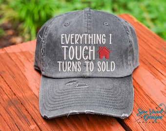 Everything I Touch Turns to SOLD Hat |  Distressed Baseball Cap OR Ponytail Hat | Real Estate Agent Hat | Real Estate Gift | Marketing