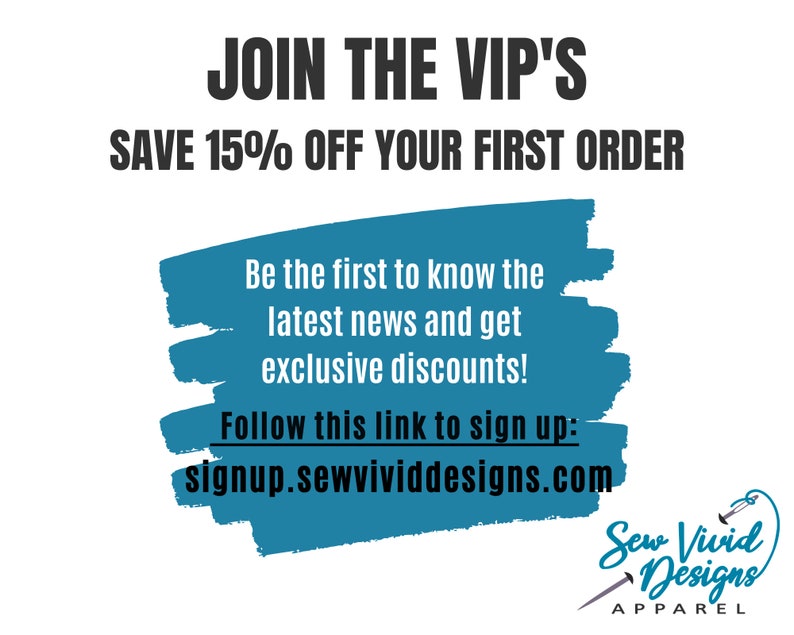 Op de afbeelding: Word VIP en bespaar 15% op je eerste bestelling. Wees de eerste die op de hoogte is van het laatste nieuws en profiteer van exclusieve kortingen! Volg deze link om je aan te melden: signup.sewvividdesigns.com Sew Vivid Designs APPAREL
